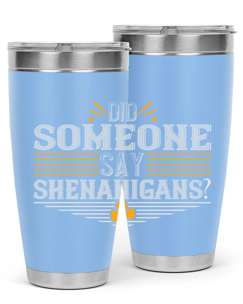 Did someone say shenanigans Style 140#- St Patricks Day- Tumbler