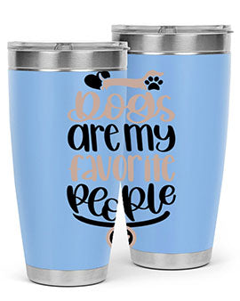 Dogs Are My Favorite People Style 23#- dog- Tumbler