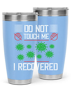 Dont Touch Me I Recovered Style 55#- corona virus- Tumbler