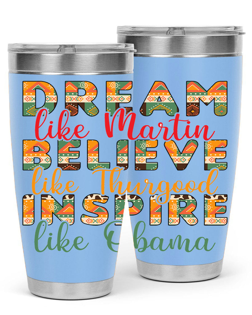 Dream Believe Inspire Junteenth Png 31#- Juneteenth- tumbler
