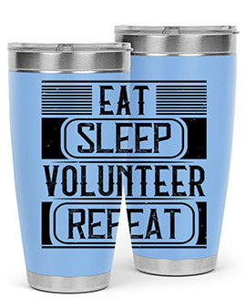 Eat Sleep Volunteer Repeat Style 15#- volunteer- Tumbler
