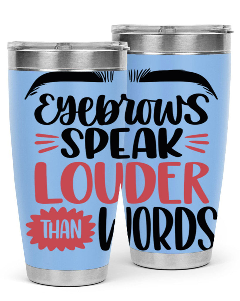 Eyebrows Speak Louder Than Words Style 103#- make up- Tumbler
