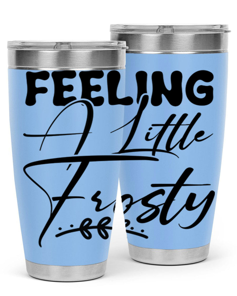 Feeling a little frosty 104#- winter- Tumbler