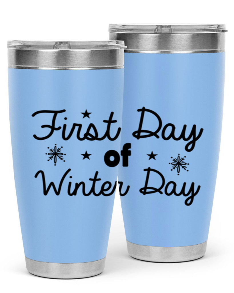 First Day of Winter Day106#- winter- Tumbler