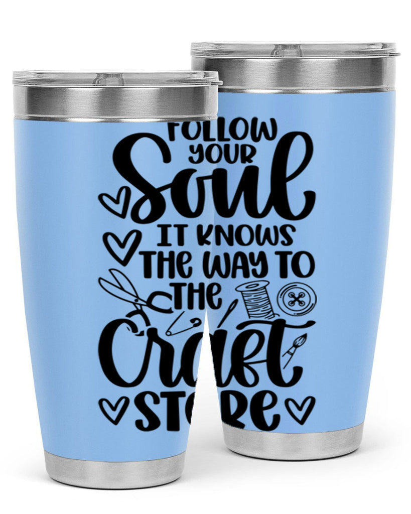 Follow Your Soul It 26#- crafting- Tumbler