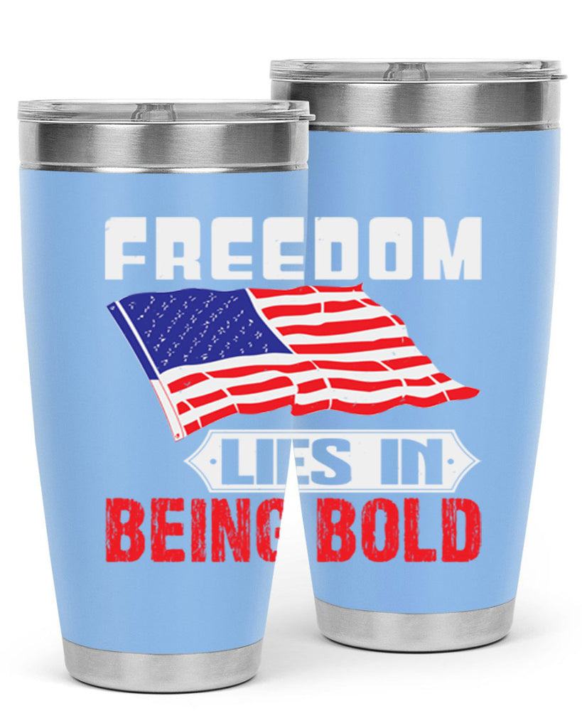 Freedom lies in being bold Style 10#- Fourt Of July- Tumbler