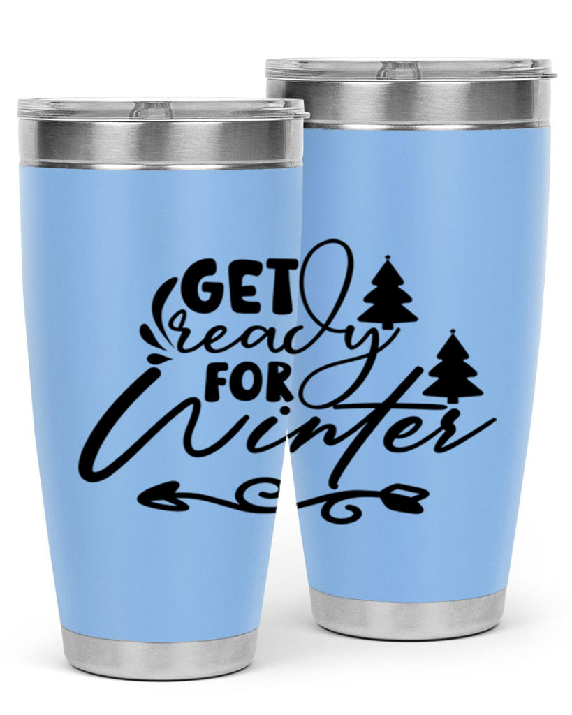 Get Ready For Winter 109#- winter- Tumbler