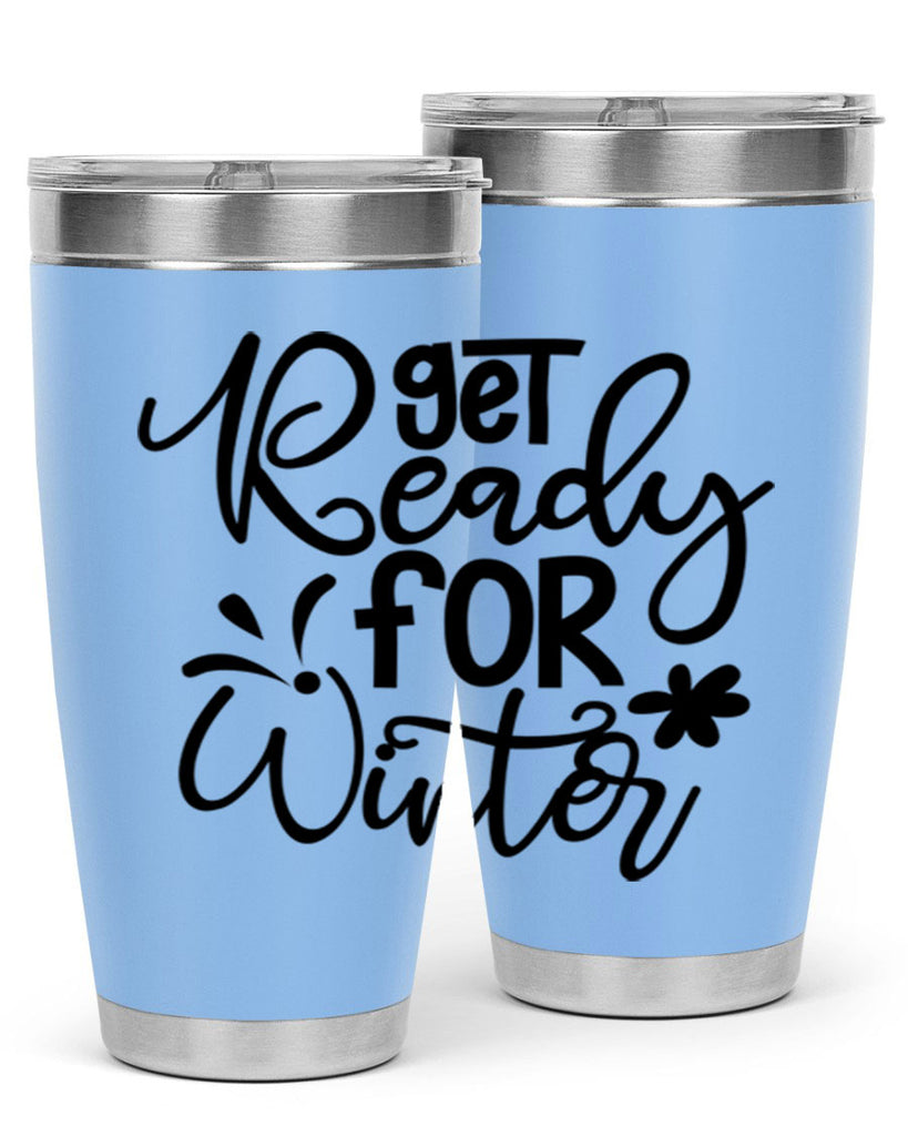 Get Ready For Winter 111#- winter- Tumbler