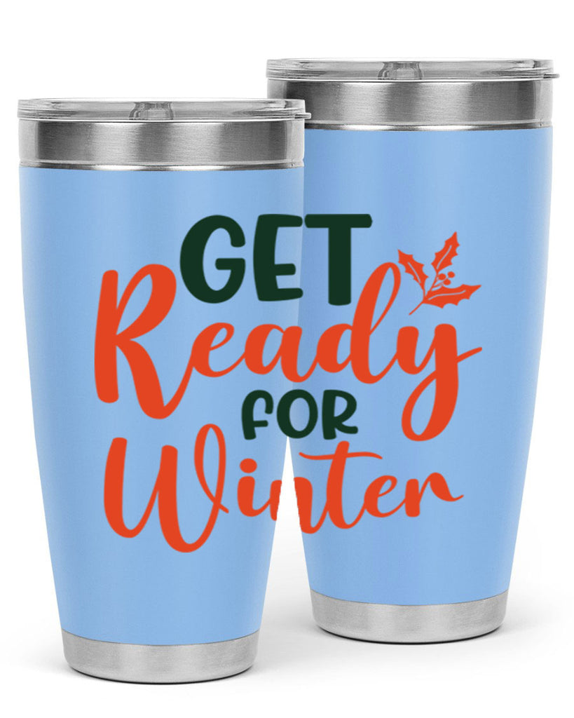 Get Ready For Winter 114#- winter- Tumbler