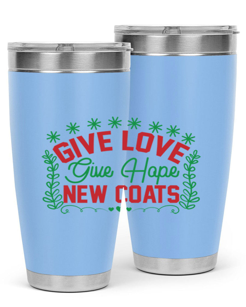 Give Love Give Hope New Coats 117#- winter- Tumbler