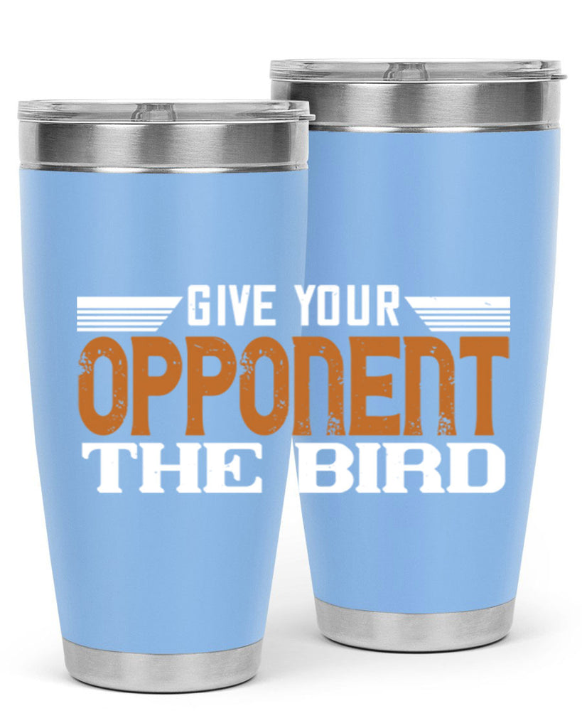 Give your opponent the bird 2268#- badminton- Tumbler