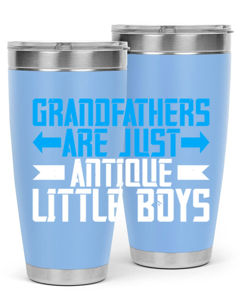 Grandfathers are just antique little boys 131#- grandpa - papa- Tumbler