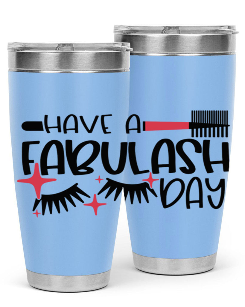 Have A Fabulash Day Style 91#- make up- Tumbler