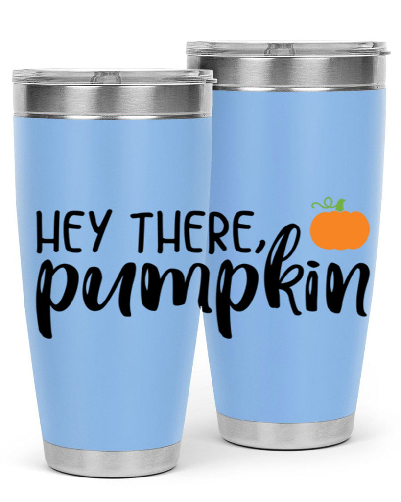 Hey There Pumpkin 308#- fall- Tumbler