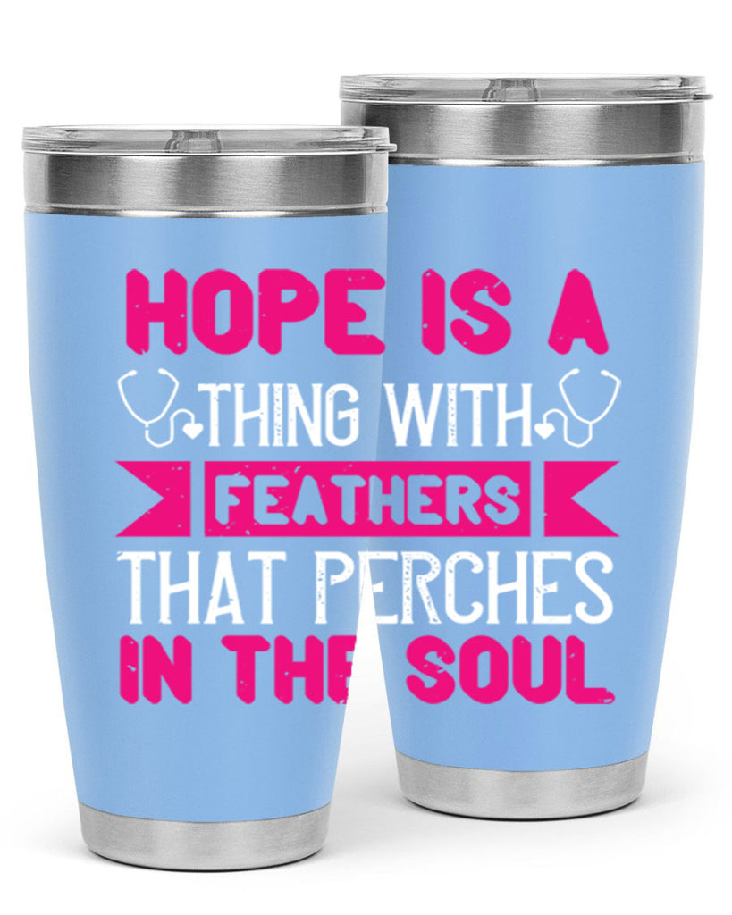 Hope is a thing with feathers that perches in the soul Style 322#- nurse- tumbler