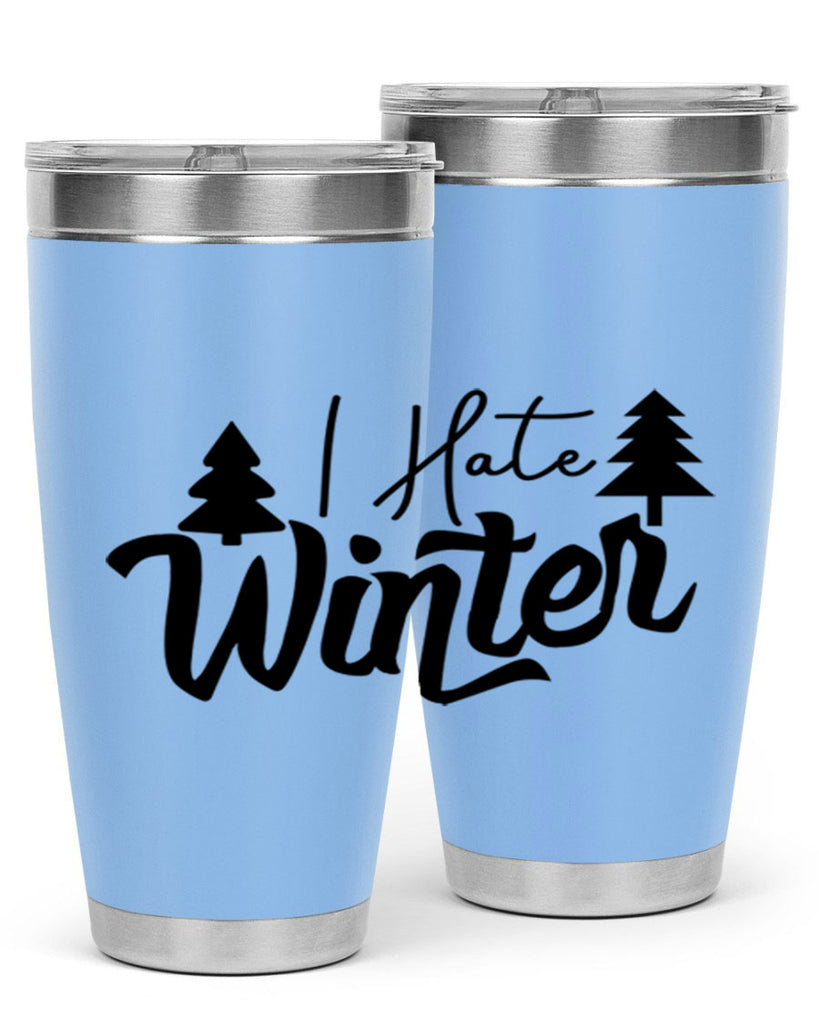 I Hate Winter 224#- winter- Tumbler
