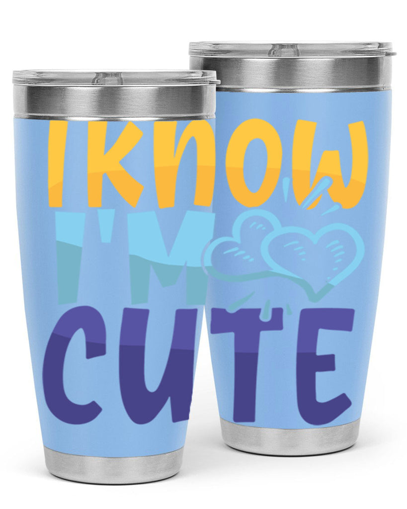 I Know Im Cute Style 249#- baby- tumbler