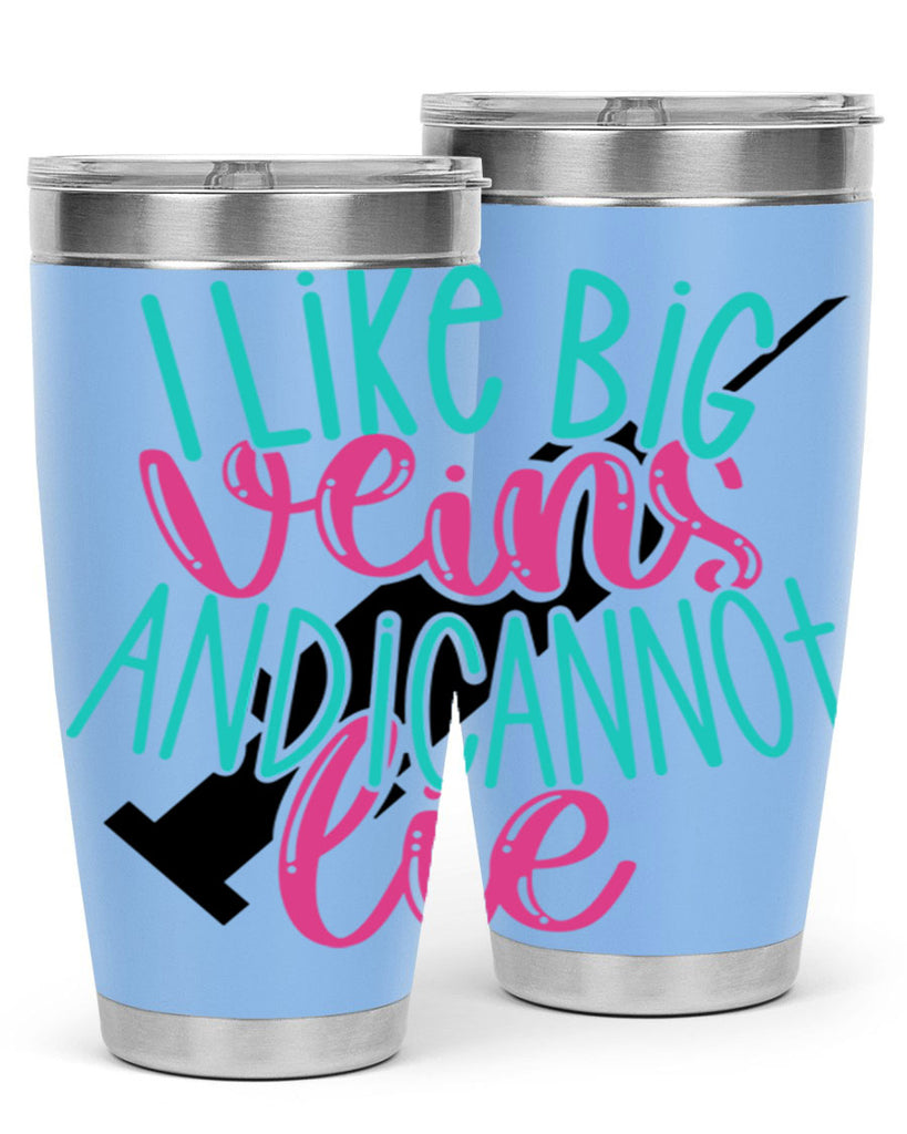 I Like Big Veins And I Can Not Lie Style Style 175#- nurse- tumbler