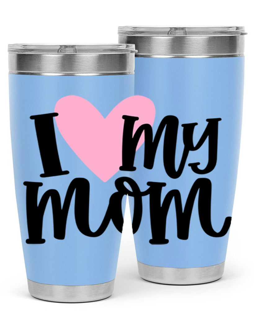 I Love My Mom Style 86#- baby- tumbler