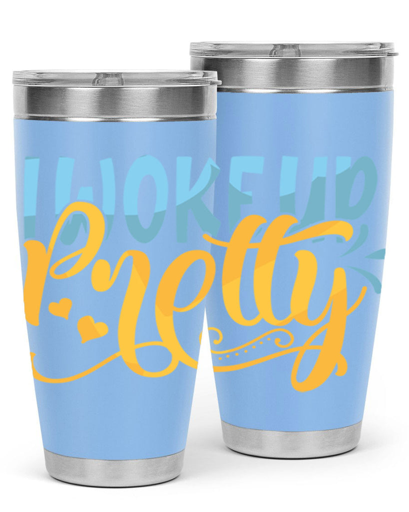 I Woke Up Pretty Style 245#- baby- tumbler