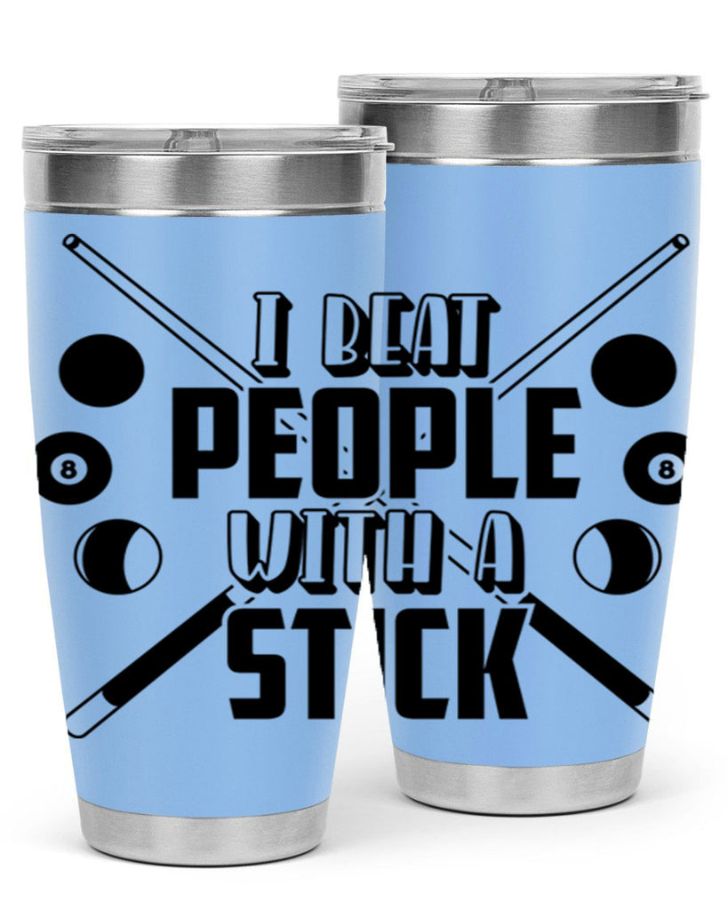 I beat people with a stick 1166#- billards- Tumbler