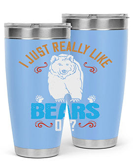 I just really like bears OK 14#- Bears- Tumbler