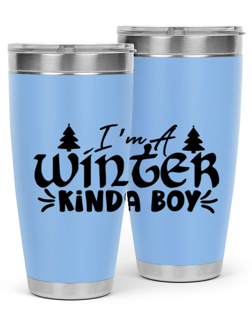 I m A Winter Kinda Boy 229#- winter- Tumbler