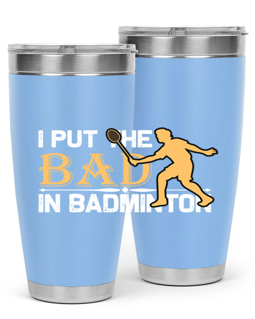 I put 1096#- badminton- Tumbler