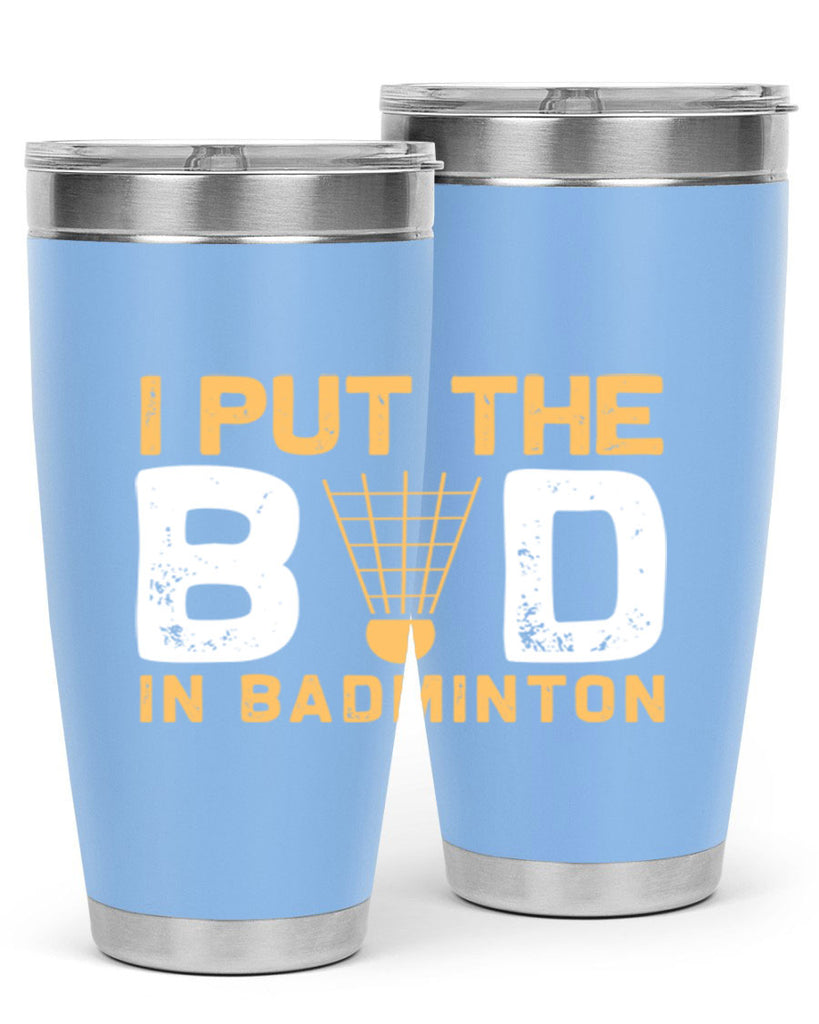 I put the 1097#- badminton- Tumbler