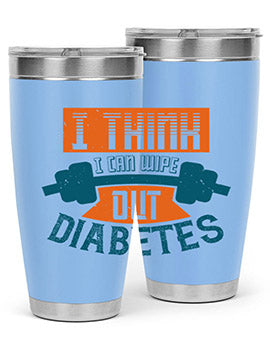 I think I can wipe out diabetes Style 30#- diabetes- Tumbler