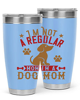 Im Not A Regular Mom Im A Dog Mom Style 185#- dog- Tumbler