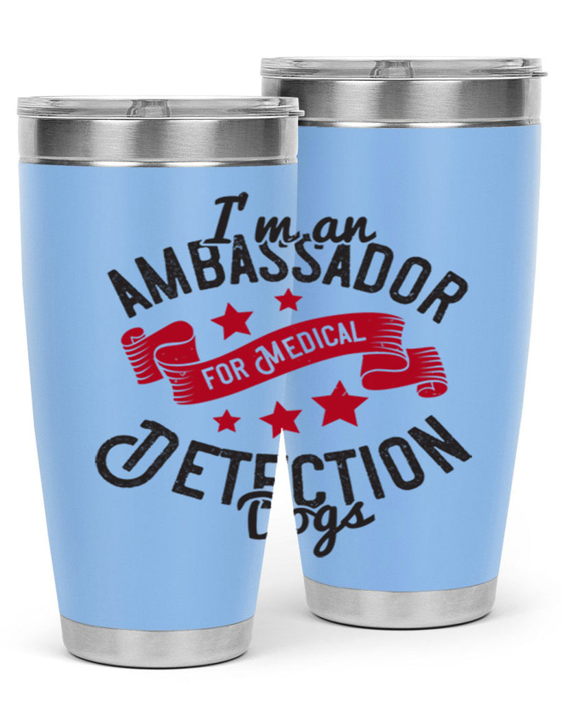 Im an ambassador for Medical Detection dogs Style 41#- medical- tumbler