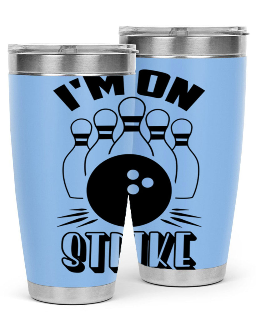 Im on strike 1059#- bowlig- Tumbler