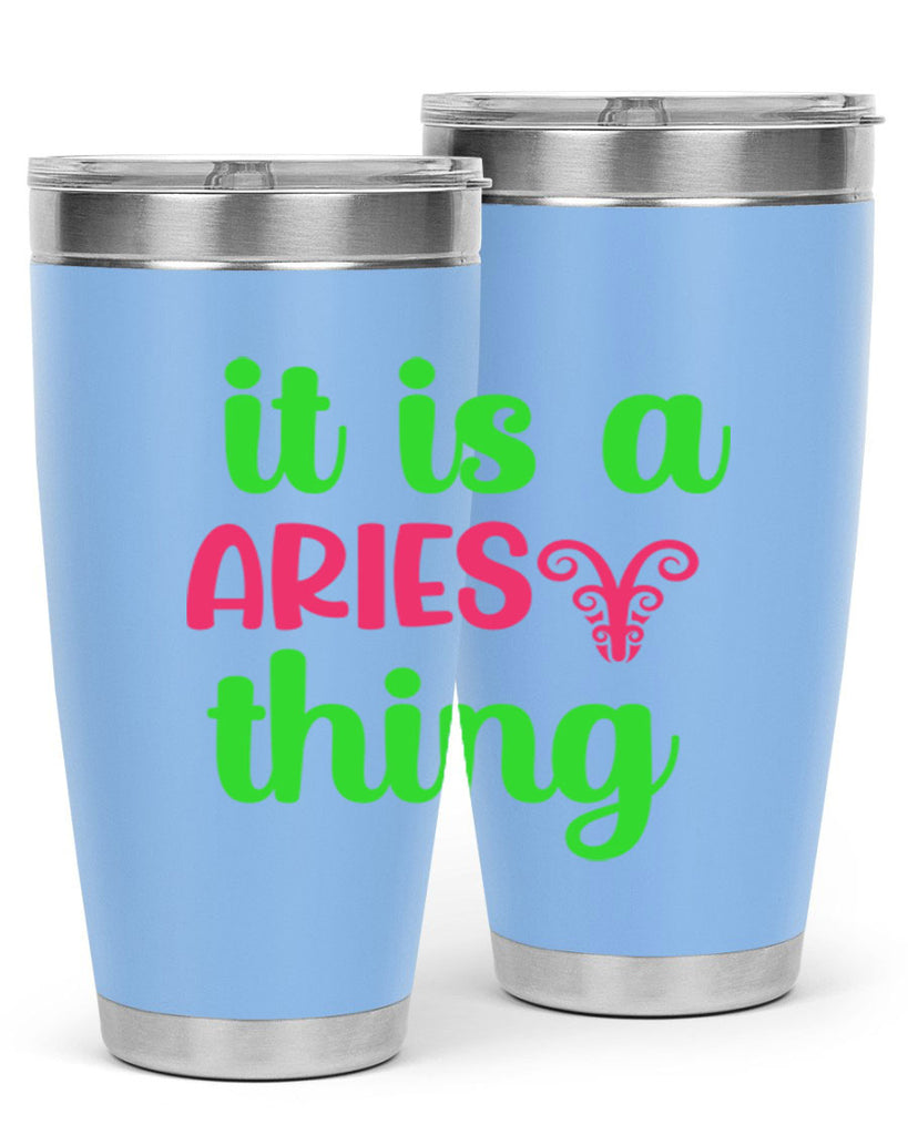 It is a aries thing 253#- zodiac- Tumbler