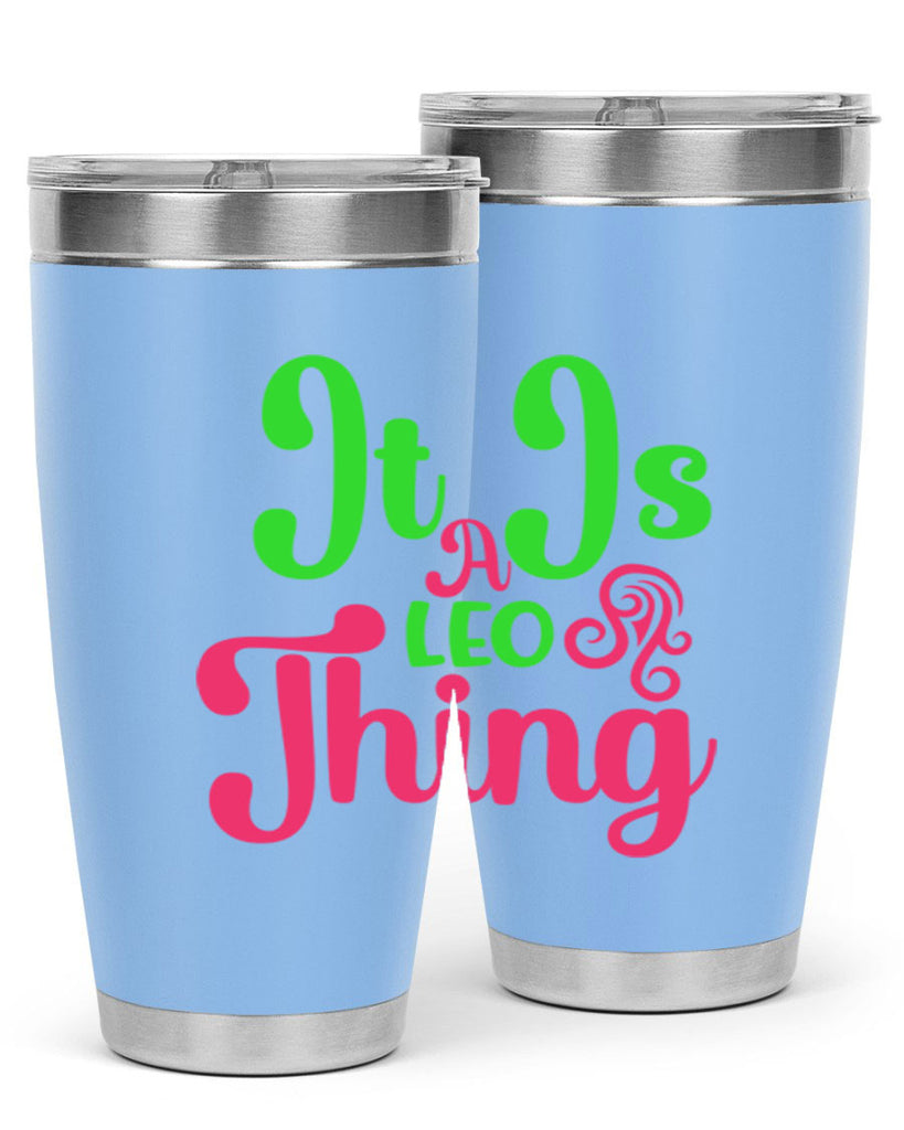 It is a leo thing 255#- zodiac- Tumbler