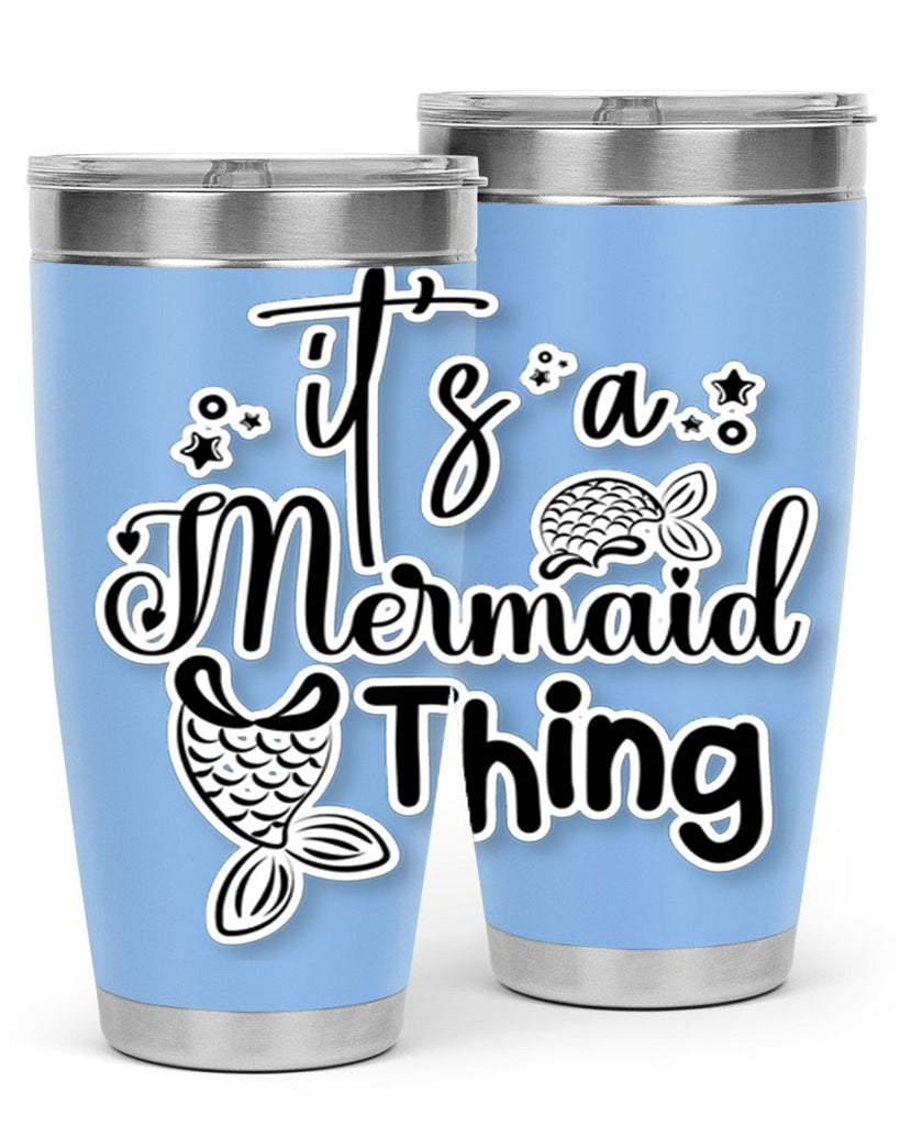 Its A Mermaid Thing 285#- mermaid- Tumbler