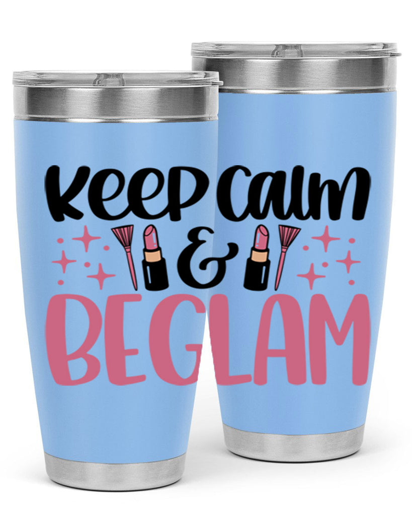Keep Calm Be Glam Style 74#- make up- Tumbler