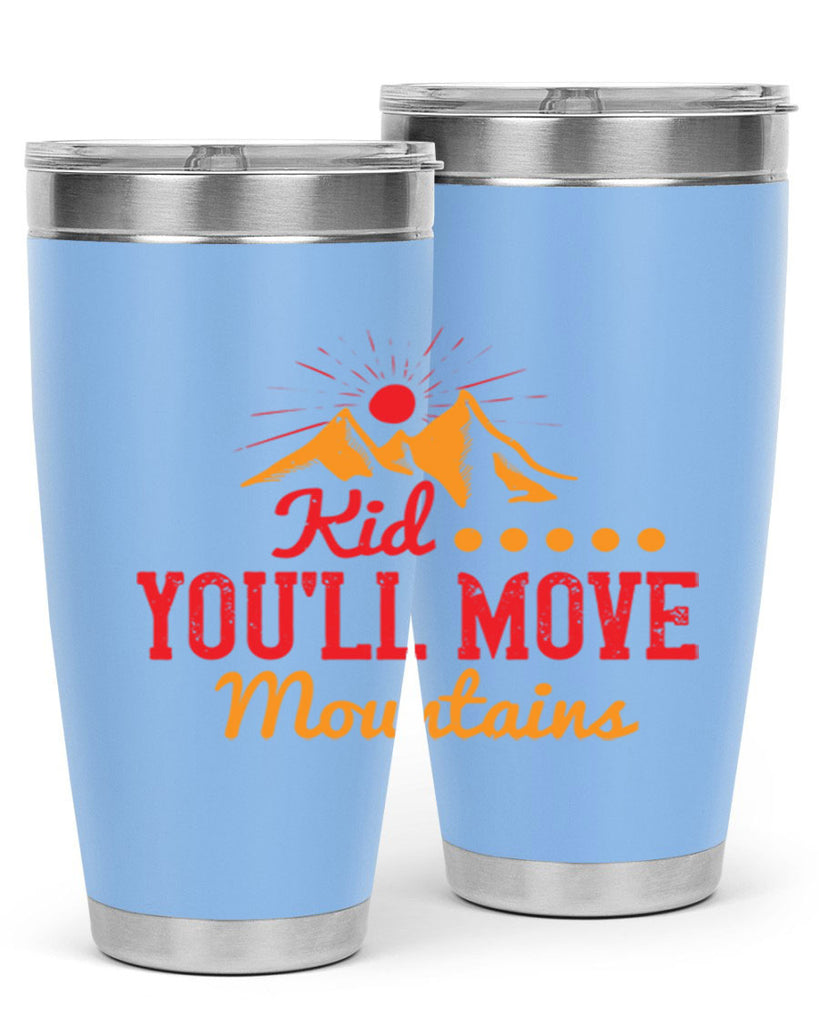 Kid youll move mountains Style 28#- baby- Tumbler