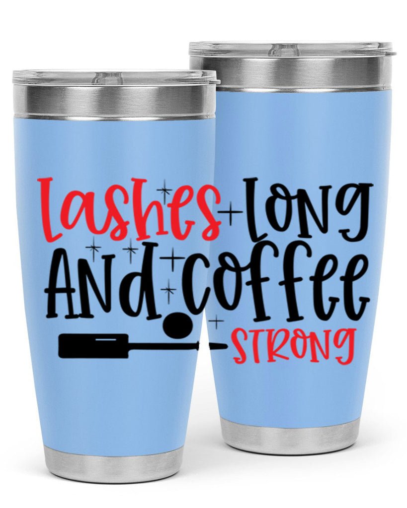 Lashes Long And Coffee Strong Style 232#- make up- Tumbler