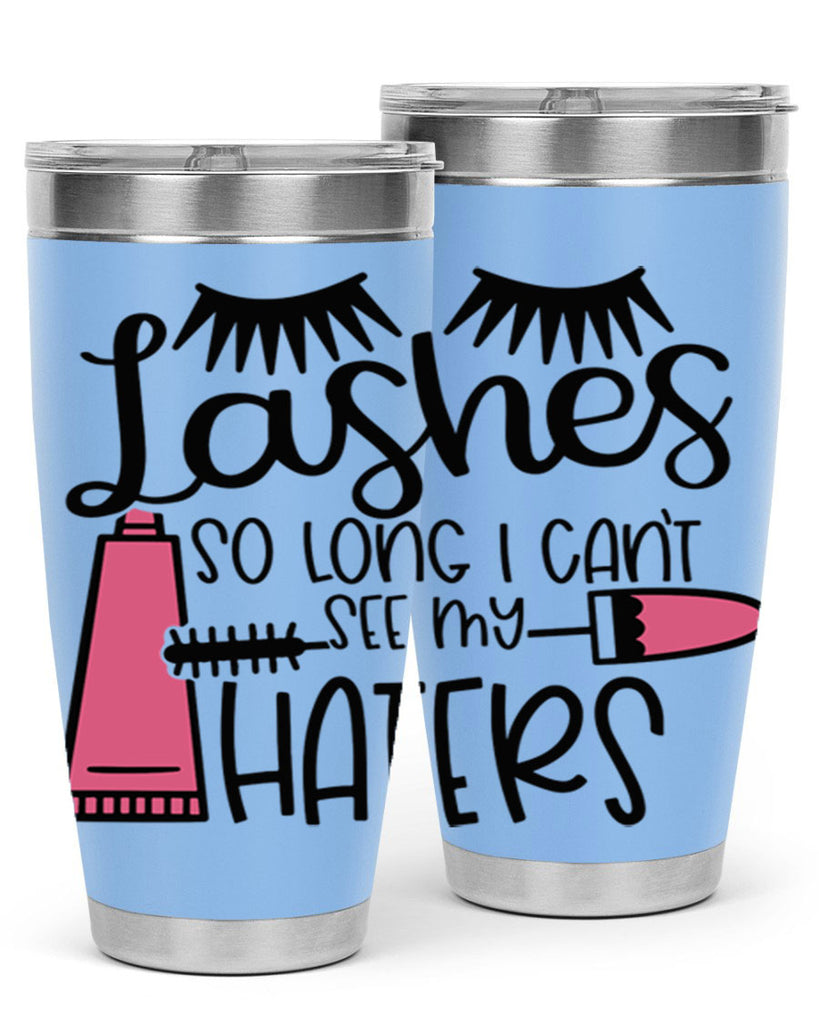 Lashes So Long I Cant See My Haters Style 65#- make up- Tumbler