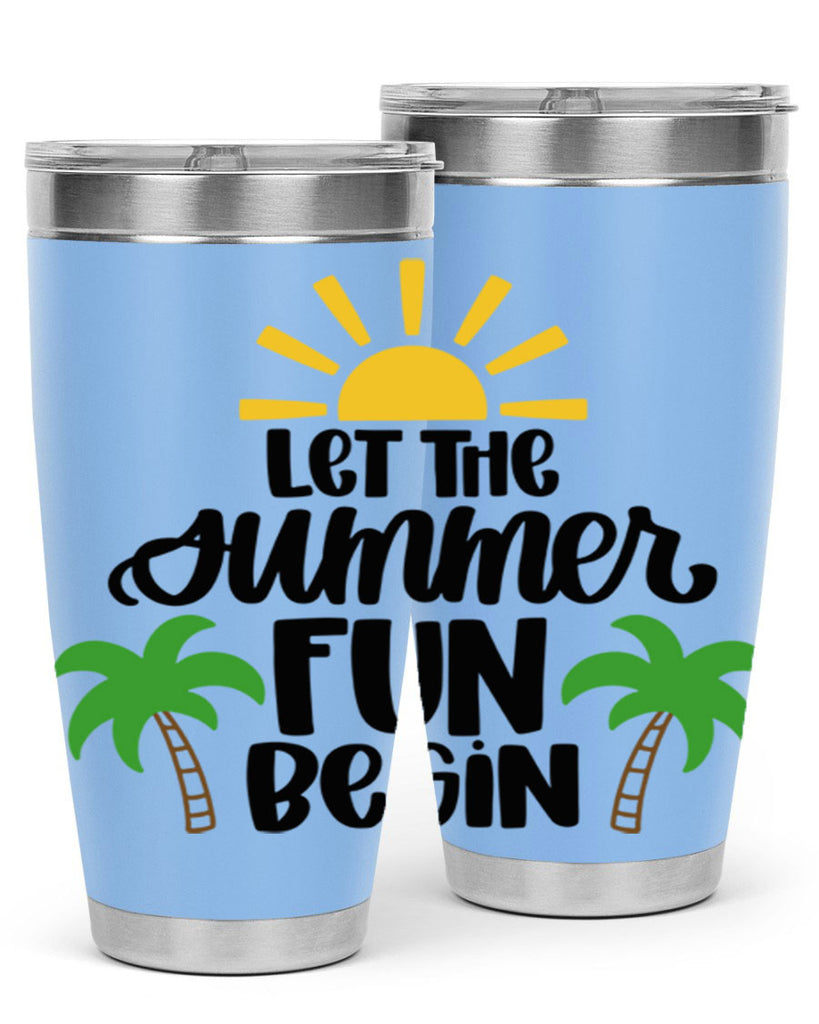 Let The Summer Fun Begin Style 35#- summer- Tumbler