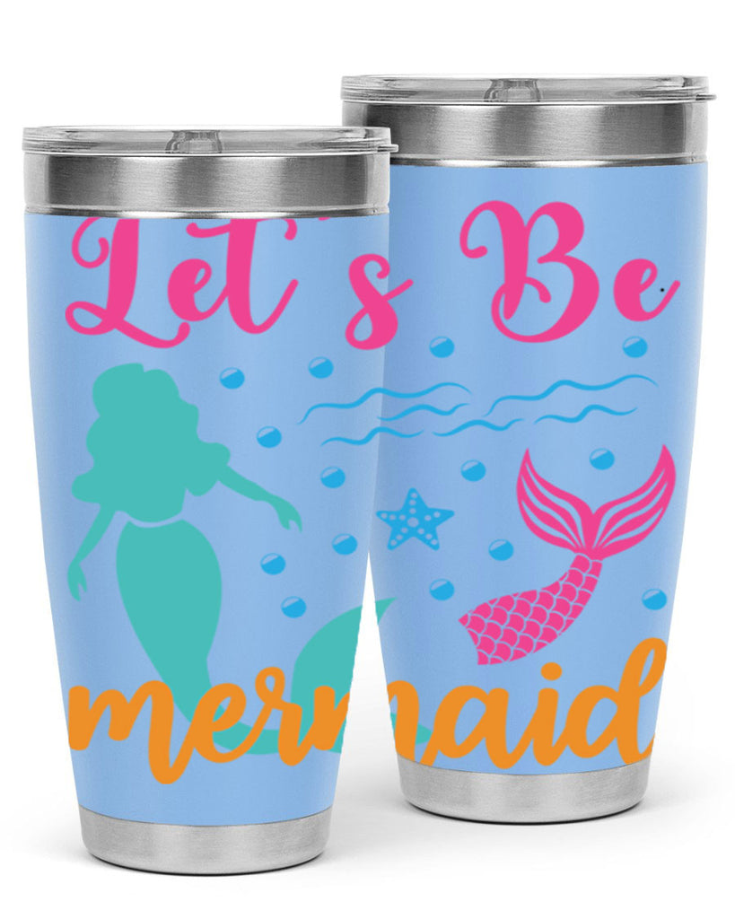 Lets Be Mermaids Design 301#- mermaid- Tumbler