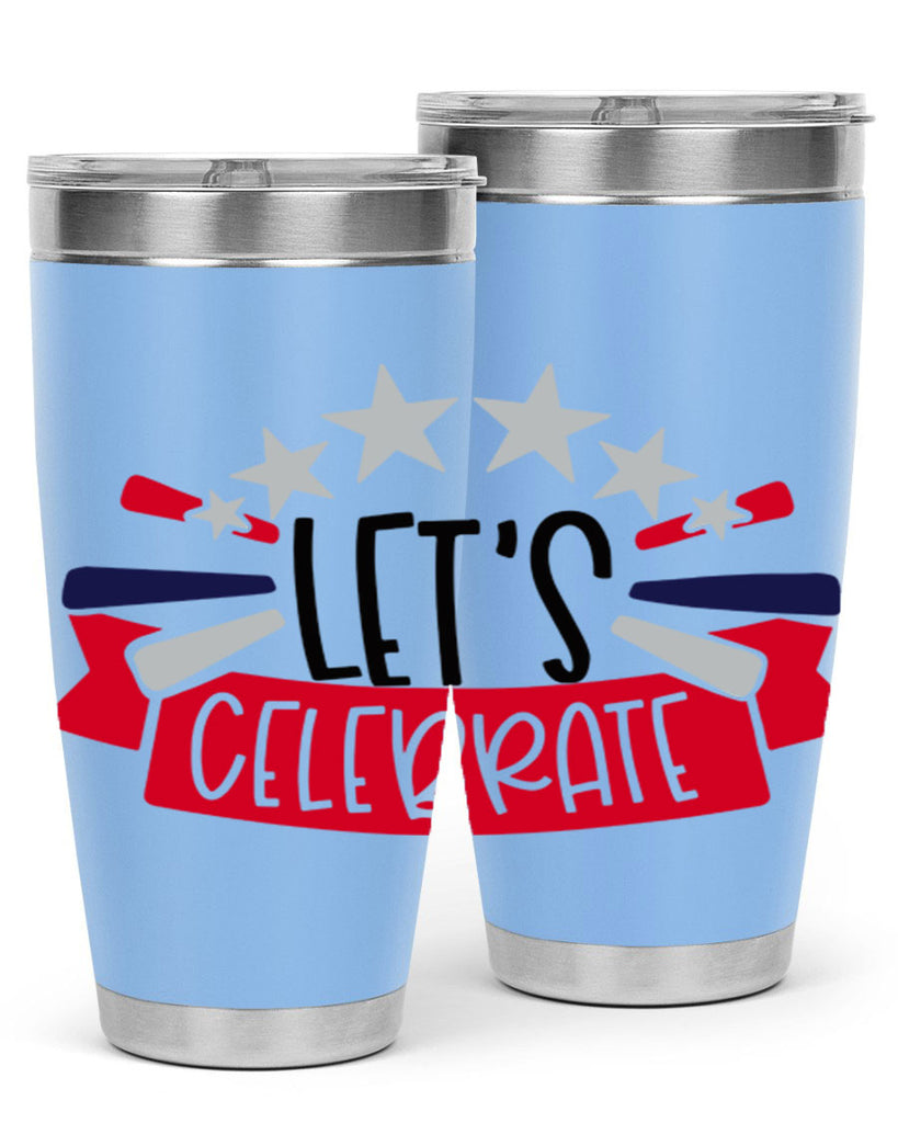 Lets Celebrate Style 160#- Fourt Of July- Tumbler