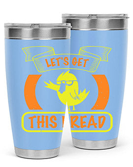 Lets Get This Bread Style 30#- duck- Tumbler