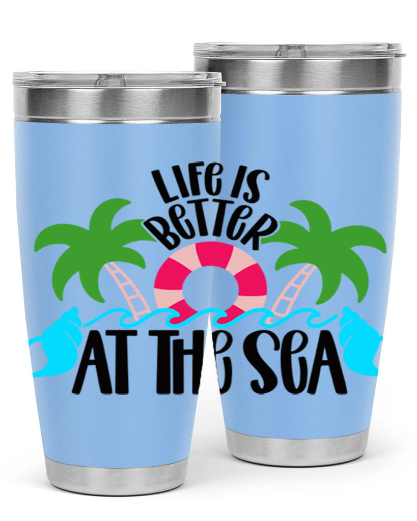 Life Is Better At The Sea Style 32#- summer- Tumbler