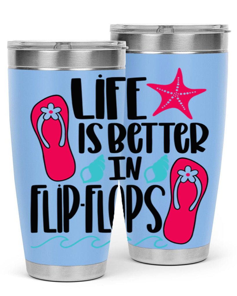 Life Is Better Is FlipFlops Style 31#- summer- Tumbler