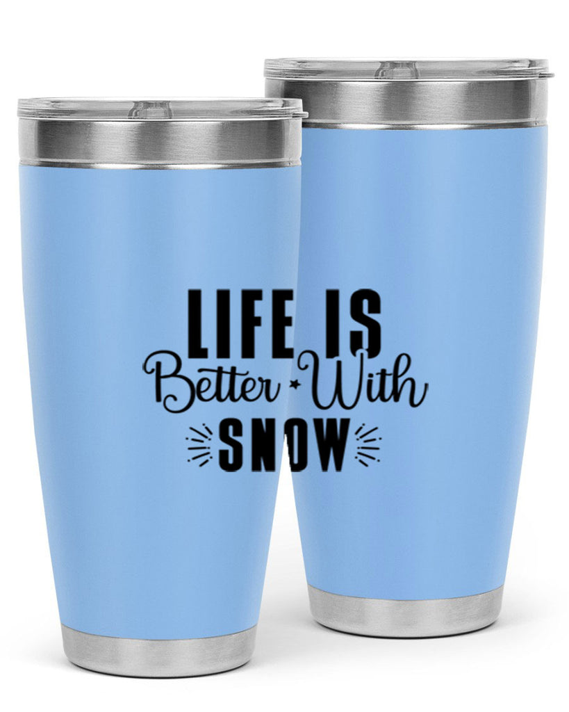 Life Is Better With Snow 300#- winter- Tumbler