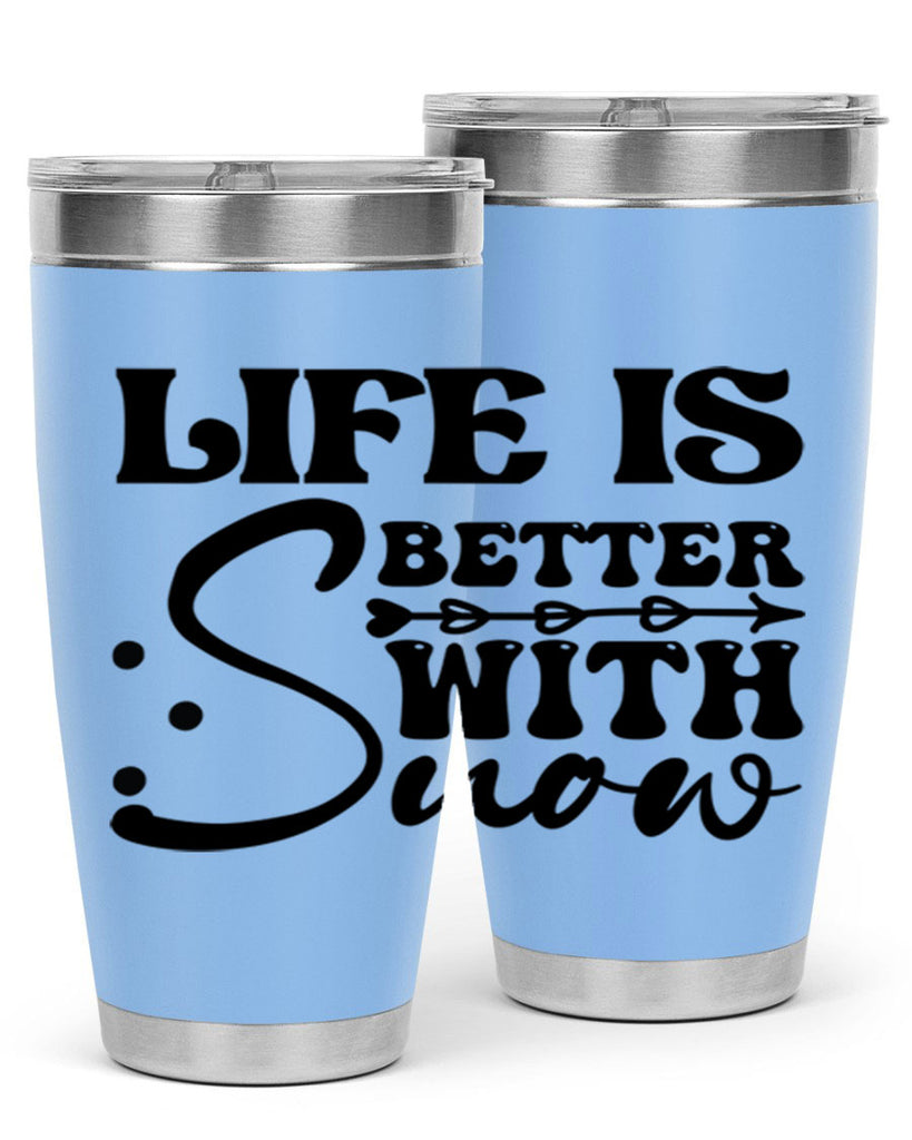Life is better with snow 302#- winter- Tumbler