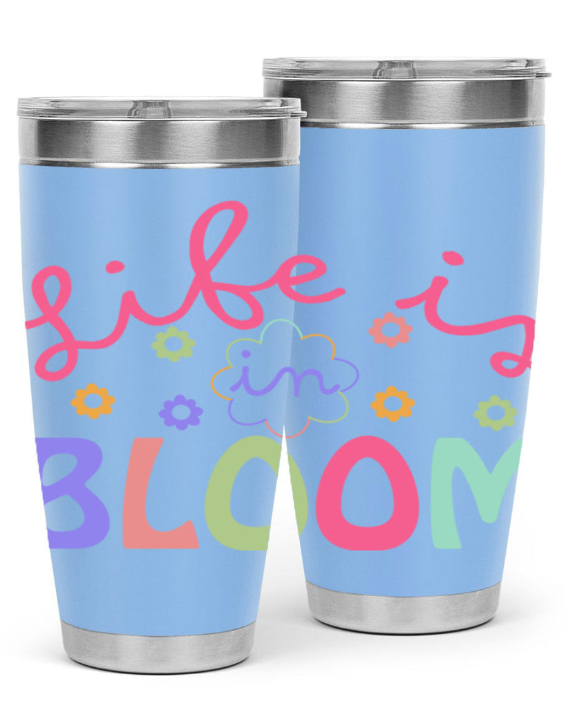 Life is in bloom299#- spring- Tumbler