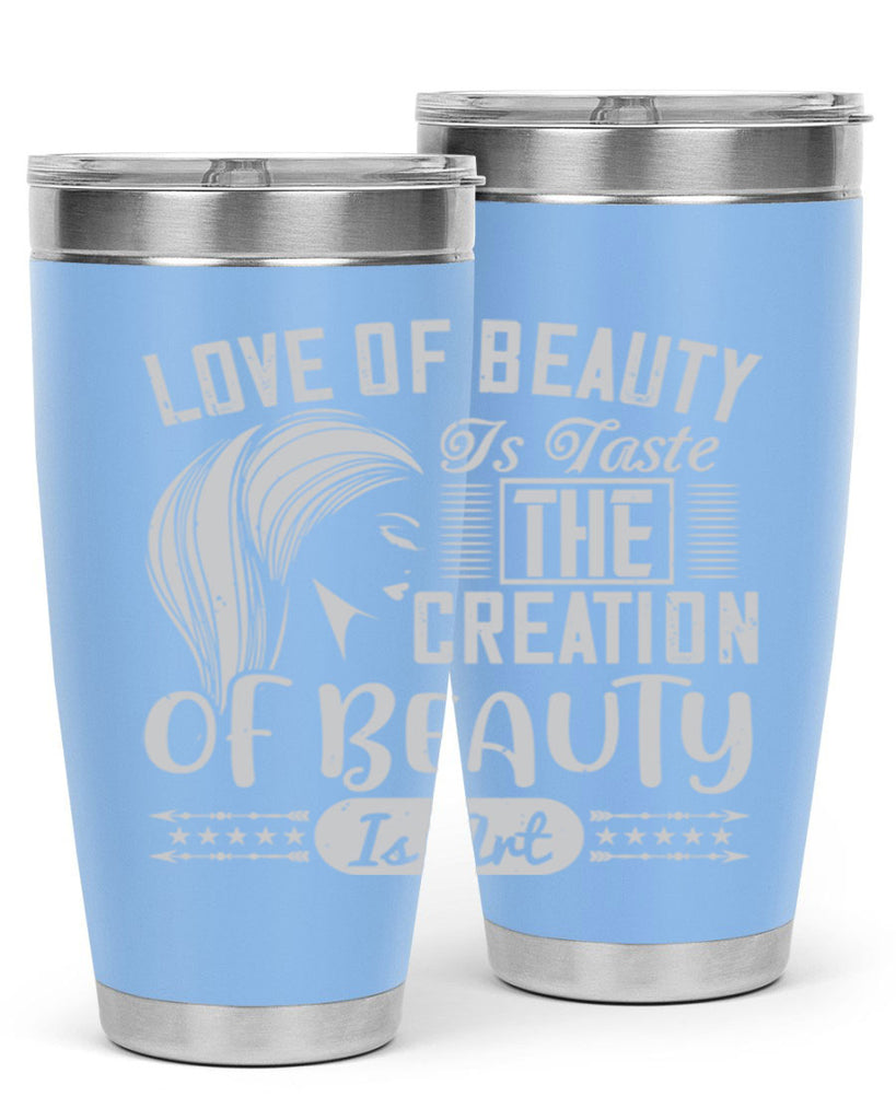 Love of beauty is taste The creation of beauty is art Style 196#- make up- Tumbler